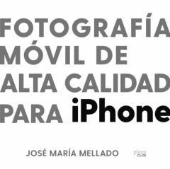 Fotografia Movil De Alta Calidad Para Iphone (Photoclub)