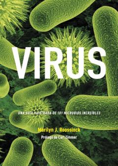 Virus: Una Guia Ilustrada De 101 Microbios Increibles