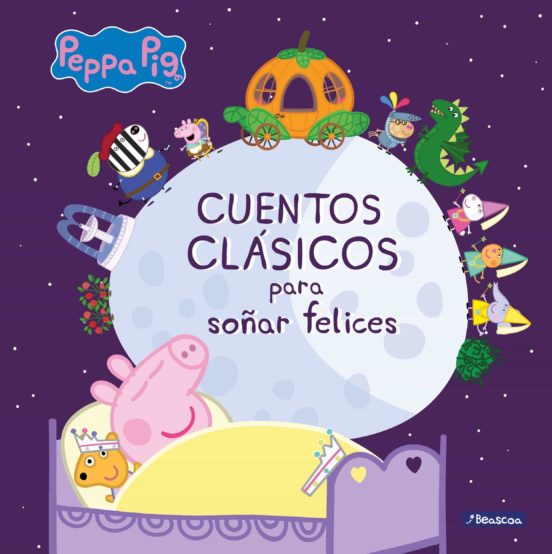 Cuentos Clásicos Para Soñar Felices (Peppa Pig. Primeras Lecturas )
