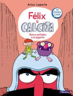 Felix Y Calcita: Nunca Enfades A Un Gigante