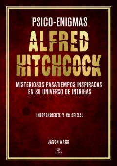 Psico-Enigmas Alfred Hitchcock: Misteriosos Pasatiempos Inspirados En Su Universo De Intrigas