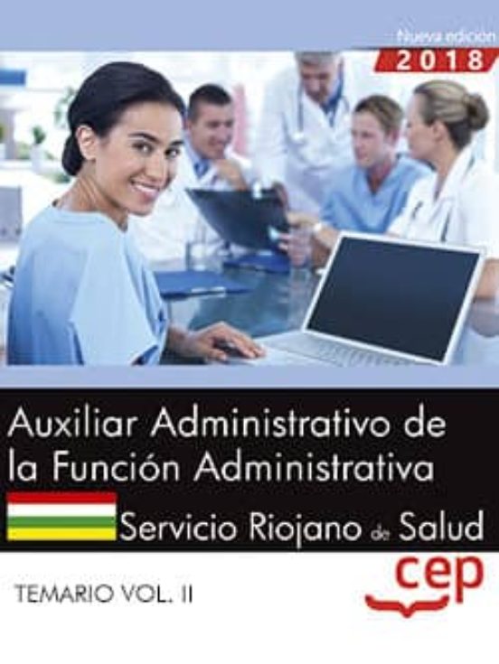 Oposiciones Seris. Servicio Riojano De Salud Auxiliar Administrativo De La Función Administrativa Temario Volumen Ii