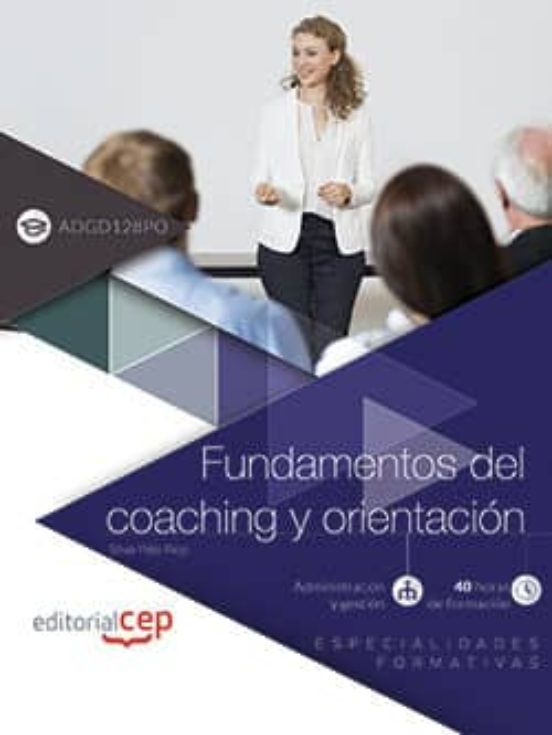 (Adgd032Po) Fundamentos Del Coaching Y Orientacion. Especialidades Formativas
