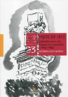 Hijos De 1812. Liberales Para Una España En Transicion (1940-1980)
