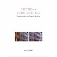 Estética Y Hermenéutica. Fundamentos De Filosofía Del Arte