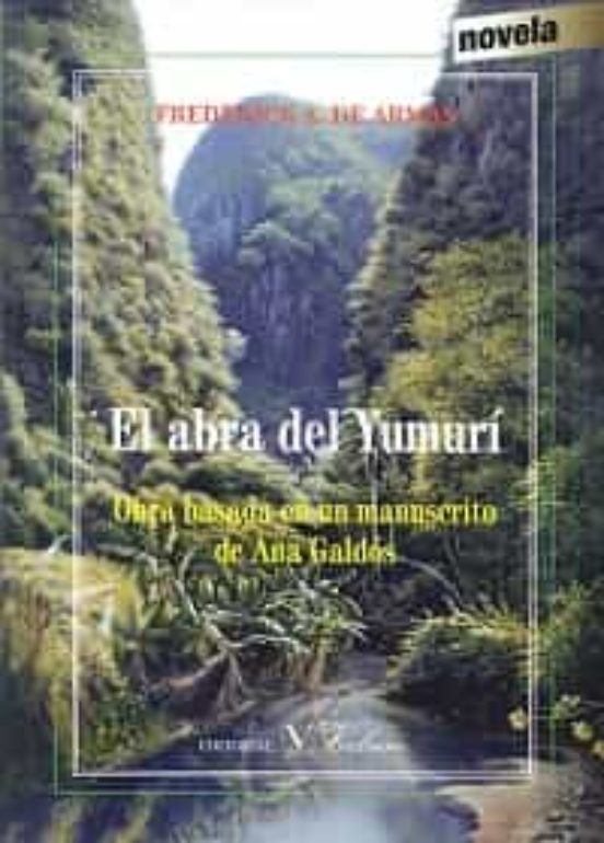 El Abra Del Yumuri: Obra Basada En Un Manuscrito De Ana Galdos