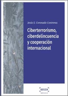 Ciberterrorismo, Ciberdelincuencia Y Cooperación Internacional