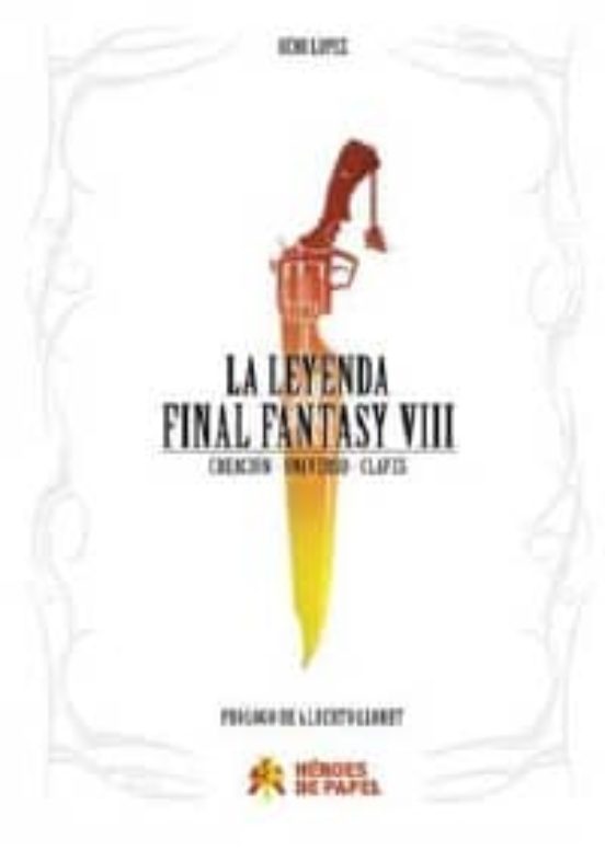 La Leyenda Final Fantasy Viii: Creacion – Univeso – Claves