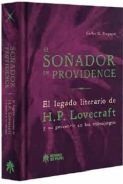 El Soñador De Providence: El Legado Literario De H.p. Lovecraft