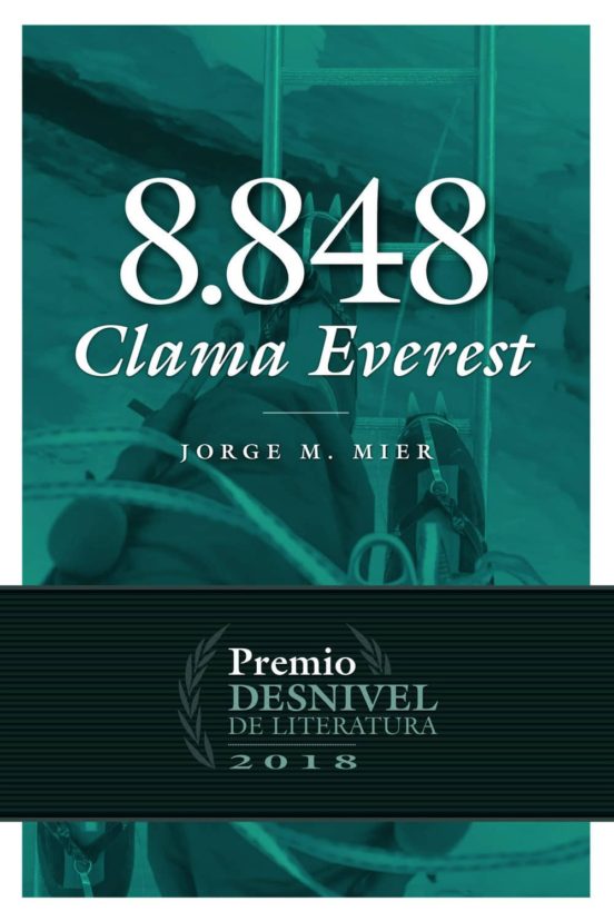 8848 Clama Everest (Premio Desnivel De Literatura)