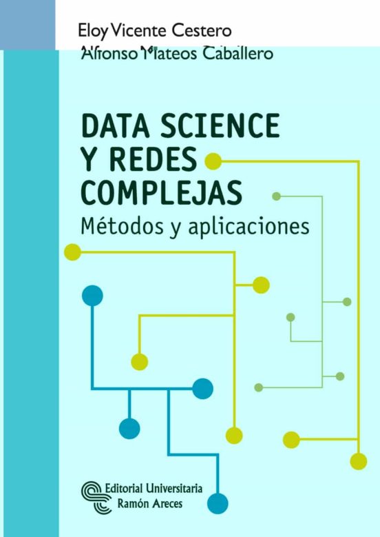 Data Science Y Redes Complejas: Métodos Y Aplicaciones