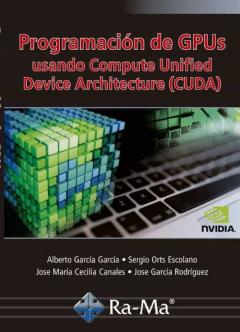 Programación De Gpus Usando Compute Unified Device Architecture (Cuda)