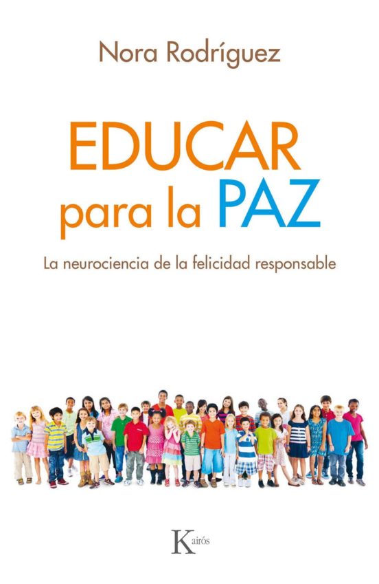 Educar Para La Paz: La Neurociencia De La Felicidad Responsable