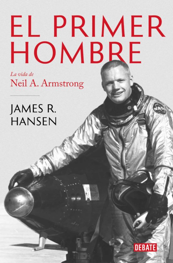 El Primer Hombre: La Vida De Neil A. Armstrong