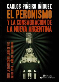 El Peronismo Y La Consagracion De La Nueva Argentina