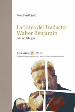 La Tarea Del Traductor Walter Benjamin (Ed. Bilingüe)