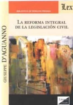 Reforma Integral De La Legislacion Civil, La