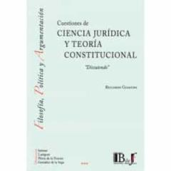 Cuestiones De Ciencia Juridica Y Teoria Constitucional Discutendo