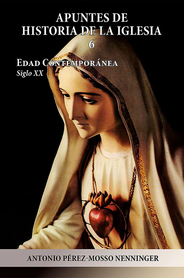 Apuntes De Historia De La Iglesia. Volumen 6