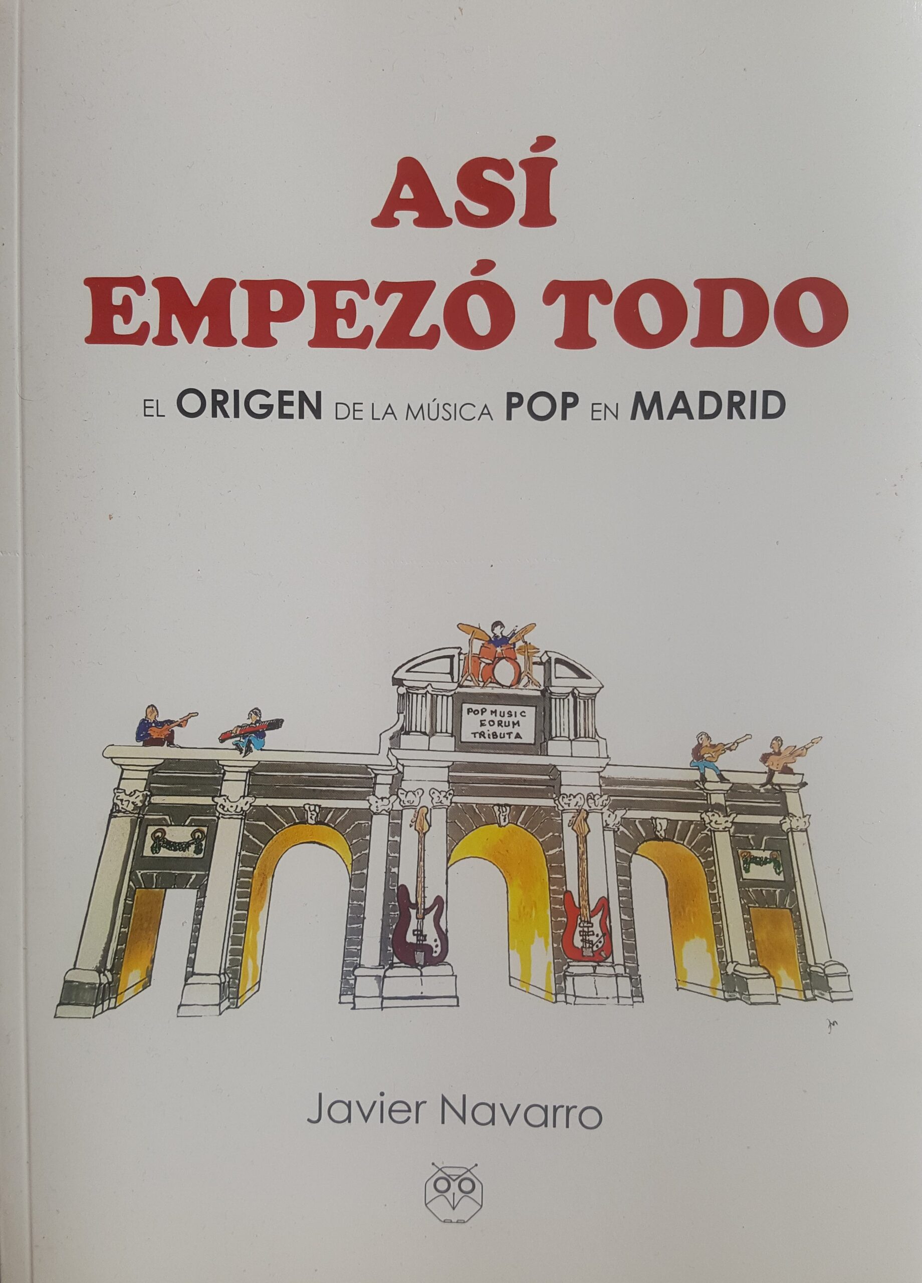 Asi Empezo Todo: El Origen De La Musica Pop En Madrid