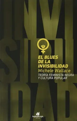 El Blues De La Invisibilidad. Del Pop A La Teoria
