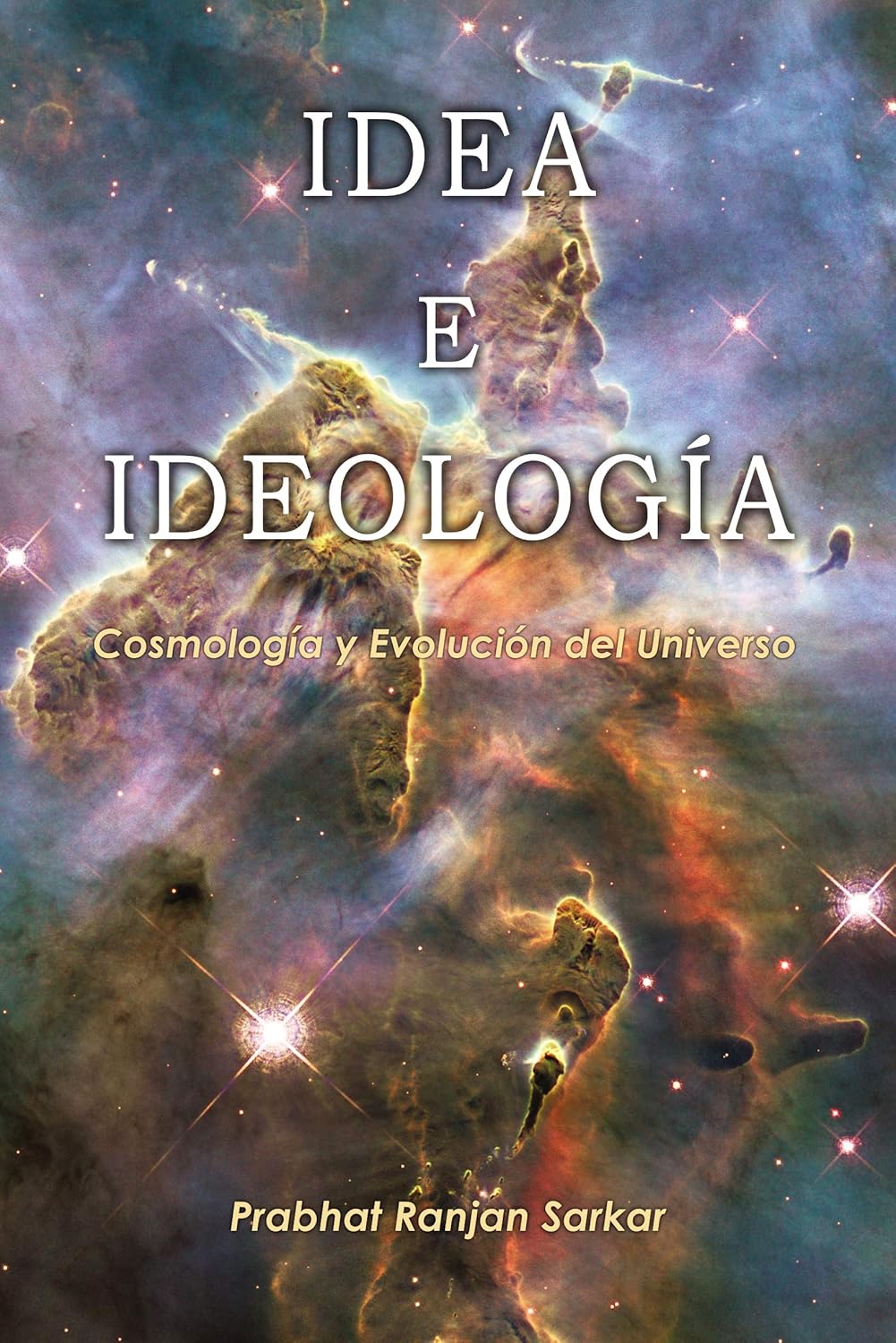 Idea E Ideología. Cosmología Y Evolución Del Universo