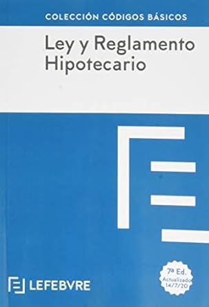 Ley Y Reglamento Hipotecario 7ª Edc. Código Básico